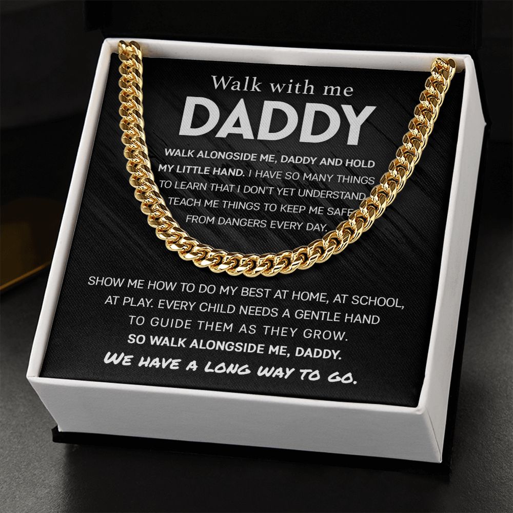 Walk with me, Daddy - Cuban Link Chain
