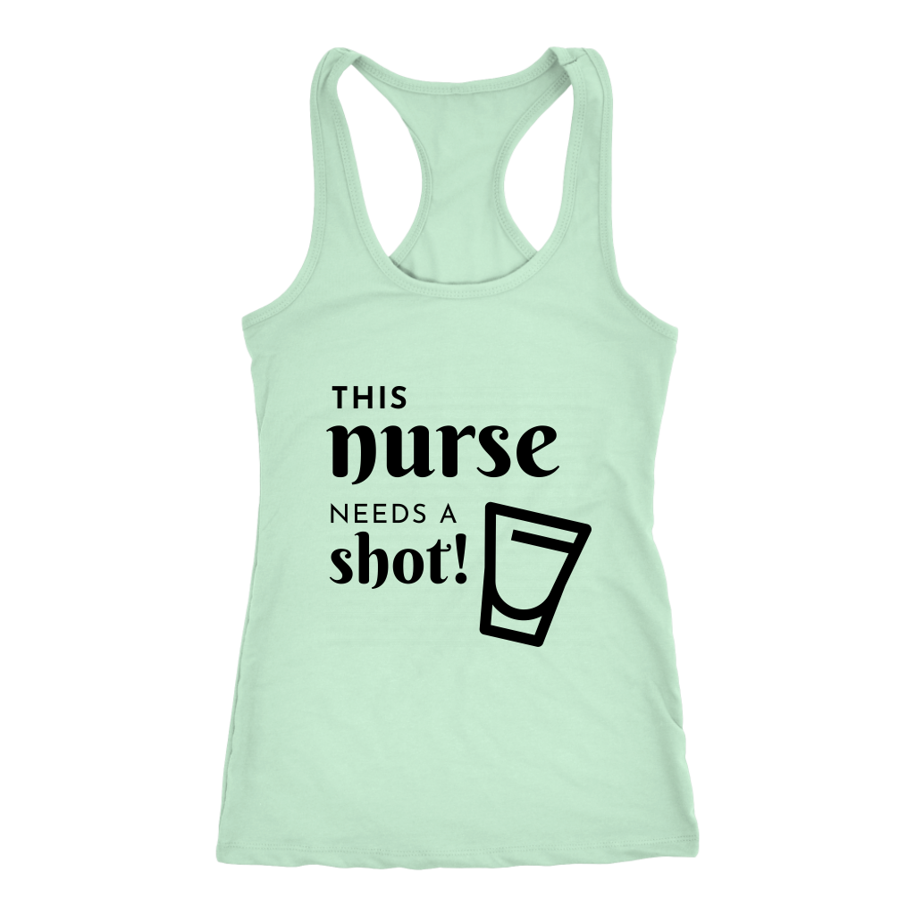 THIS NURSE NEEDS A SHOT! - Racer Back Tank