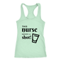 THIS NURSE NEEDS A SHOT! - Racer Back Tank