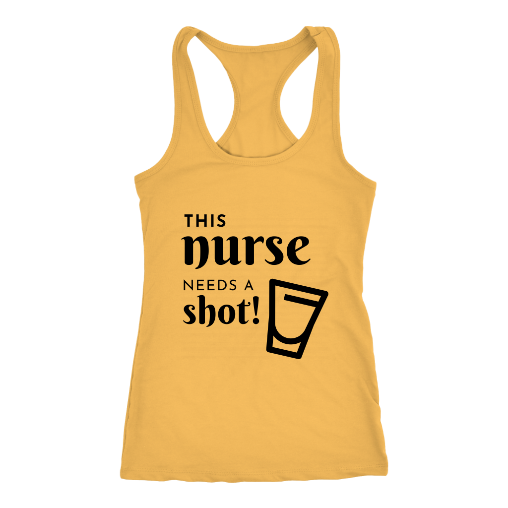 THIS NURSE NEEDS A SHOT! - Racer Back Tank