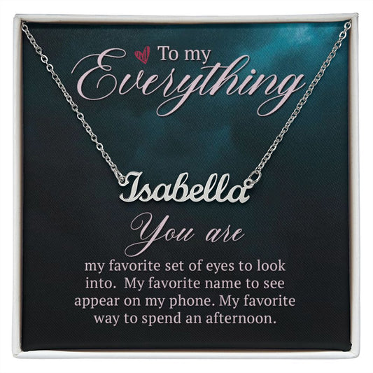 To My Everything - Name necklace