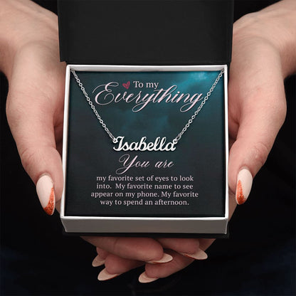 To My Everything - Name necklace